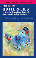 Field Guide to Butterflies of the San Francisco Bay and Sacramento Valley Regions: Volume 92