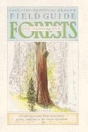 Field Guide to Old-Growth Forests: Explore the Ancient Forests of California, Oregon, Washington, and British Columbia