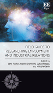 Field Guide to Researching Employment and Industrial Relations