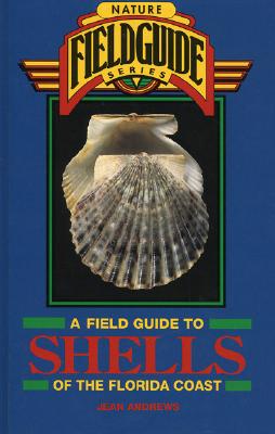 Field Guide to Shells of the Florida Coast - Andrews, Jean