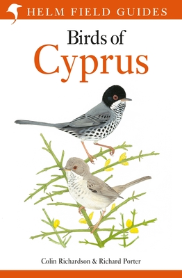 Field Guide to the Birds of Cyprus - Richardson, Colin, and Porter, Richard