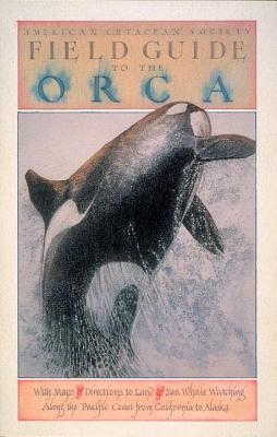 Field Guide to the Orca - American Cetacean Society, and Gordon, David G