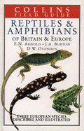 Field Guide to the Reptiles and Amphibians of Britain and Europe - Arnold, Nicholas, and Burton, John A., and Ovenden, Denys