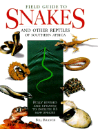Field Guide to the Snakes and Other Reptiles of Southern Africa