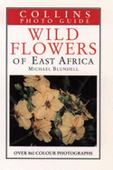 Field Guide to the Wild Flowers of East Africa