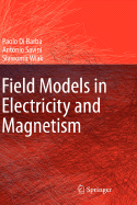 Field Models in Electricity and Magnetism - Di Barba, Paolo, and Savini, Antonio, and Wiak, Slawomir