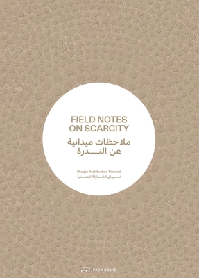 Field Notes on Scarcity - Oshinowo, Tosin (Editor), and Cirelli, Julie (Editor)
