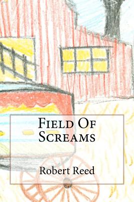 Field of Screams - Reed, Robert a