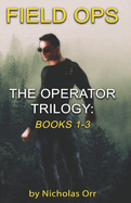Field Ops: The Operator Trilogy Books 1-3