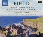 Field: Piano Concertos; Nocturnes; Sonatas