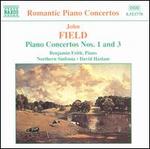 Field: Piano Concertos Nos. 1 and 3