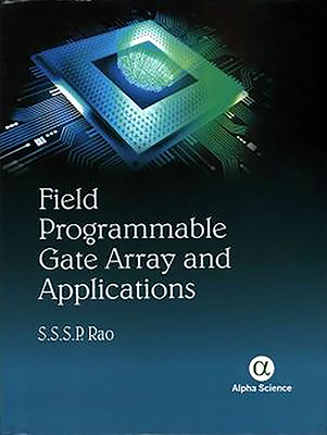 Field Programmable Gate Array and Applications - Rao, S.S.S.P.