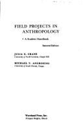 Field Projects in Anthropology: A Student Handbook - Crane, Julia, and Angrosino, Michael, Dr.