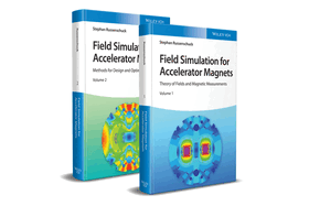 Field Simulation for Accelerator Magnets: Volume 1: Theory of Fields and Magnetic Measurements / Volume 2: Methods for Design and Optimization