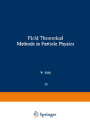 Field Theoretical Methods in Particle Physics