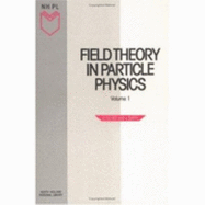 Field Theory in Particle Physics, Volume 1