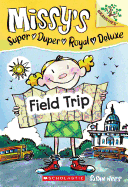 Field Trip: Branches Book (Missy's Super Duper Royal Deluxe #4): Volume 4