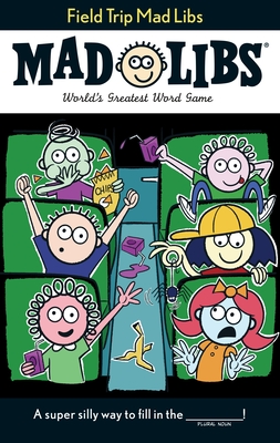 Field Trip Mad Libs: World's Greatest Word Game - Matheis, Mickie