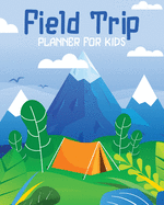 Field Trip Planner For Kids: Homeschool Adventures Schools and Teaching For Parents For Teachers At Home
