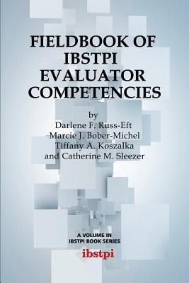Fieldbook of ibstpi Evaluator Competencies - Russ-Eft, Darlene F., and Bober-Michel, Marcie J., and Koszalka, Tiffany A.