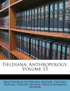 Fieldiana: Anthropology, Volume 15