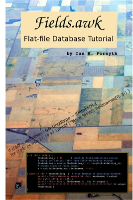 Fields.awk: Flat-file Database Tutorial - Forsyth, Ian R
