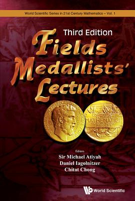 Fields Medallists' Lectures (Third Edition) - Atiyah, Michael (Editor), and Chong, Chi Tat (Editor), and Iagolnitzer, Daniel (Editor)
