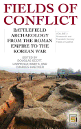 Fields of Conflict: Battlefield Archaeology from the Roman Empire to the Korean War