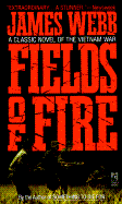 Fields of Fire: Fields of Fire - Webb, James, and Rubenstein, Julie (Editor)