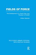 Fields of Force: The Development of a World View from Faraday to Einstein