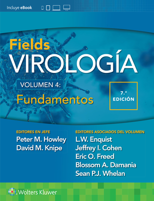 Fields. Virolog?a. Volumen IV. Fundamentos - Howley, Peter M, MD, and Knipe, David M, and Enquist, Lynn W