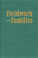 Fieldwork and Families: Constructing New Models for Ethnographic Research