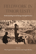 Fieldwork in Timor-Leste: Understanding Social Change Through Practice