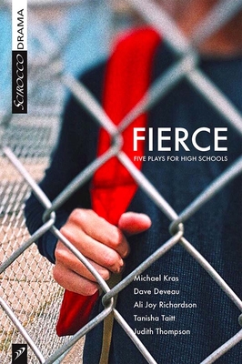 Fierce: Five Plays for High Schools - MacFarlane, Glenda (Editor), and Thompson, Judith, and Richardson, Ali