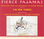 Fierce Pajamas: Selections of Humor from an Anthology of Humor Writing from the New Yorker - Remnick, David (Editor), and Finder, Henry (Editor), and Frederic, Patrick (Read by)