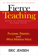 Fierce Teaching: Purpose, Passion, and What Matters Most
