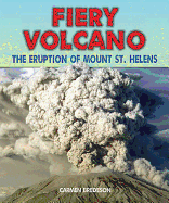 Fiery Volcano: The Eruption of Mount St. Helens