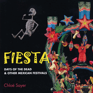 Fiesta: Days of the Dead & Other Mexican Festivals