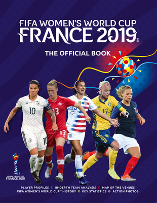 Fifa Women's World Cup France 2019: The Official Book - O'Neill, Jen