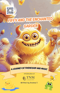 Fiffy and the Enchanted Garden: A Journey of Friendship and Magic