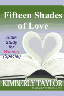 Fifteen Shades of Love: Bible Study for Women (Special)