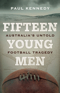 Fifteen Young Men: Australia's Untold Football Tragedy