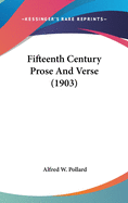 Fifteenth Century Prose and Verse (1903)