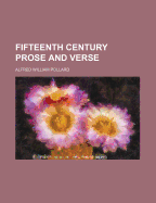 Fifteenth Century Prose and Verse