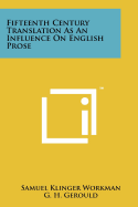 Fifteenth Century Translation as an Influence on English Prose,