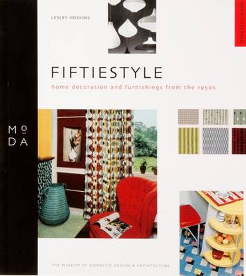 Fifties Style Guide: Home Decoration and Furnishing from the 1950's - Hoskins, Lesley