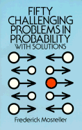 Fifty challenging problems in probability with solutions.