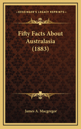 Fifty Facts about Australasia (1883)