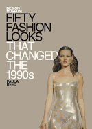Fifty Fashion Looks That Changed the 1990s: Design Museum Fifty