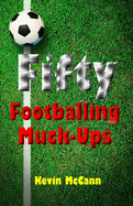 Fifty Footballing Muck-Ups